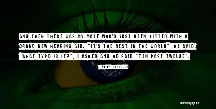 My Best Mate Quotes By Billy Connolly My Best Mate Quotes By Billy Connolly