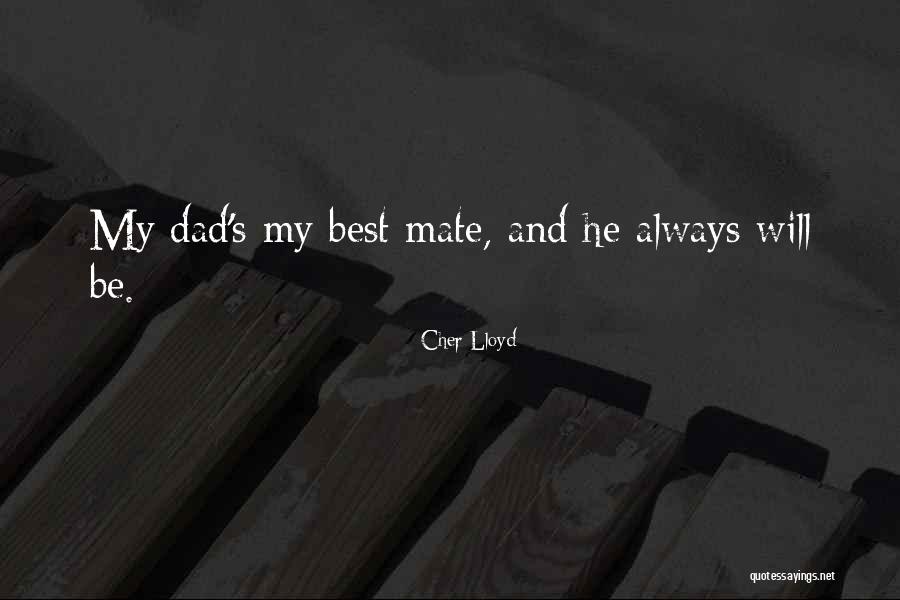 My Best Mate Quotes By Cher Lloyd My Best Mate Quotes By Cher Lloyd