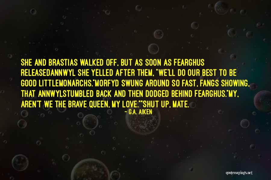 My Best Mate Quotes By G.A. Aiken My Best Mate Quotes By G.A. Aiken