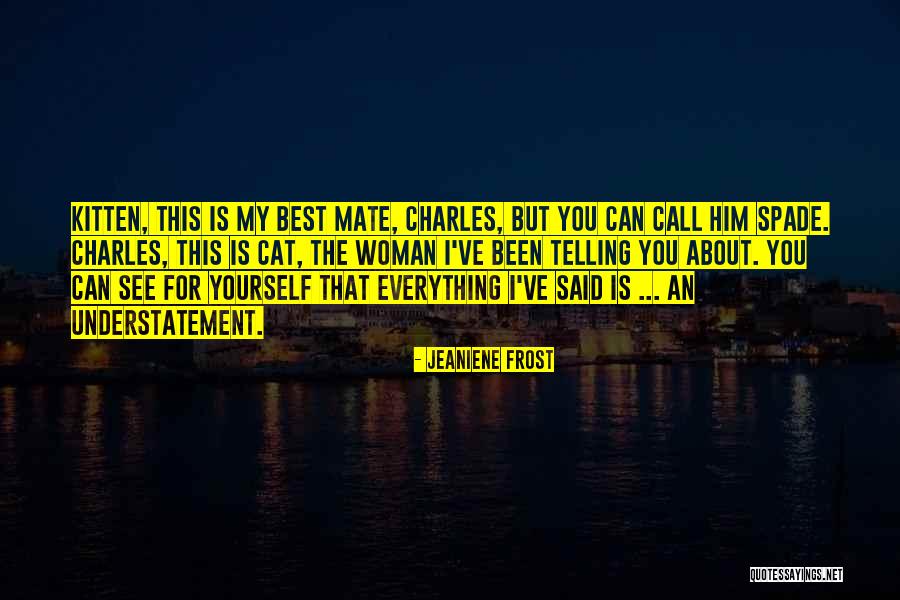 My Best Mate Quotes By Jeaniene Frost My Best Mate Quotes By Jeaniene Frost