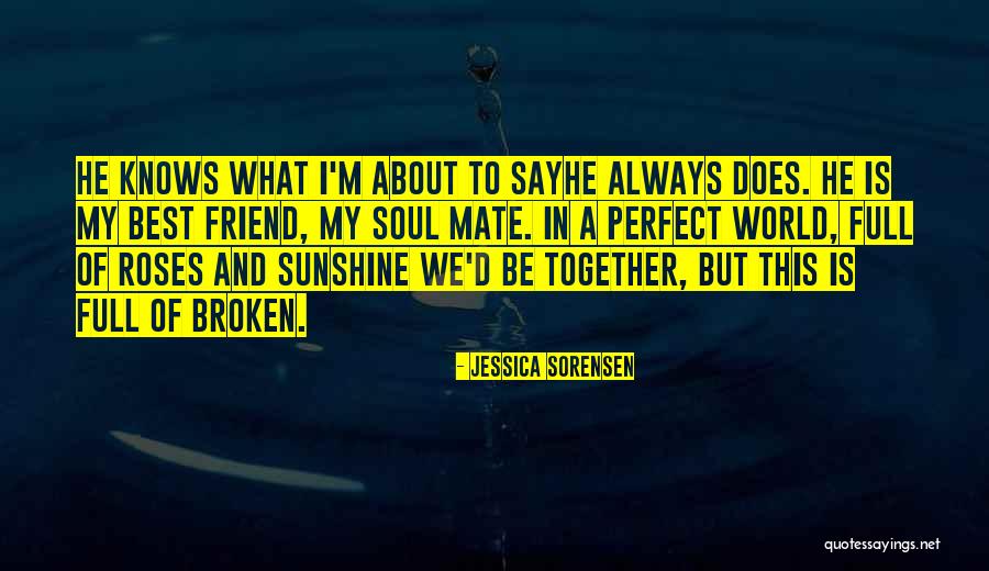 My Best Mate Quotes By Jessica Sorensen My Best Mate Quotes By Jessica Sorensen