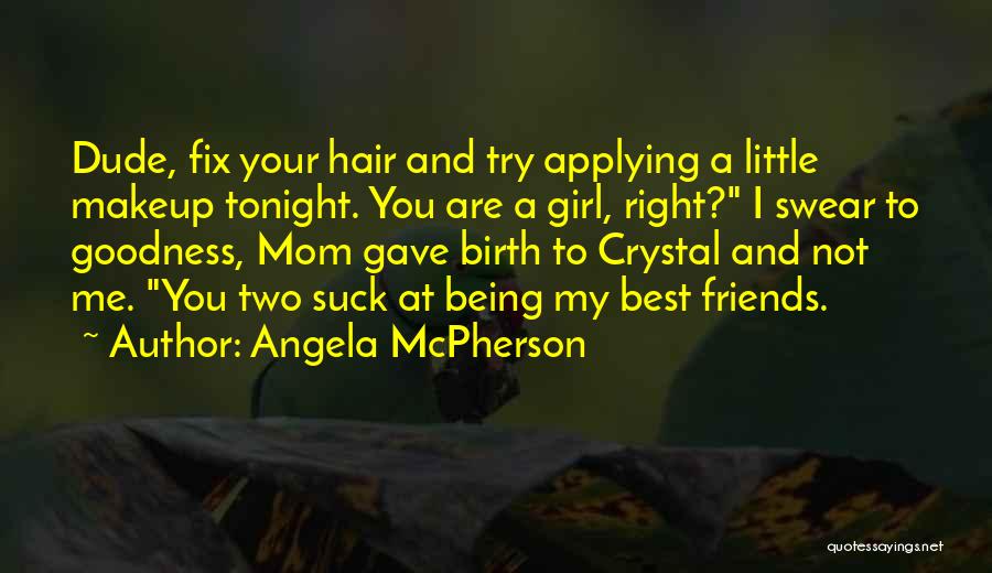 My Best Mom Quotes By Angela McPherson