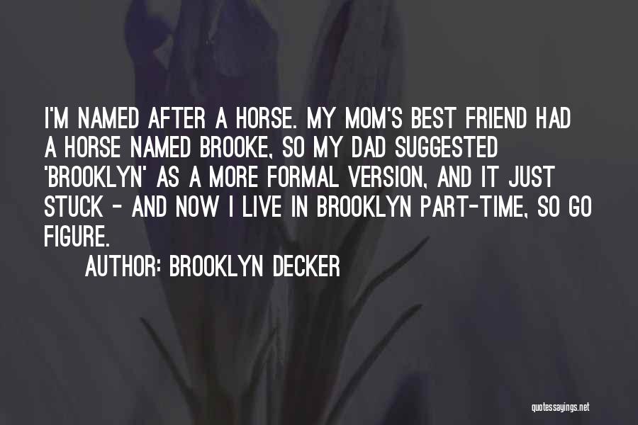 My Best Mom Quotes By Brooklyn Decker