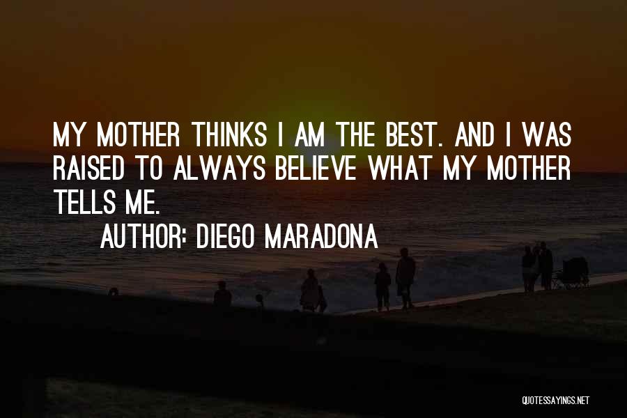 My Best Mom Quotes By Diego Maradona