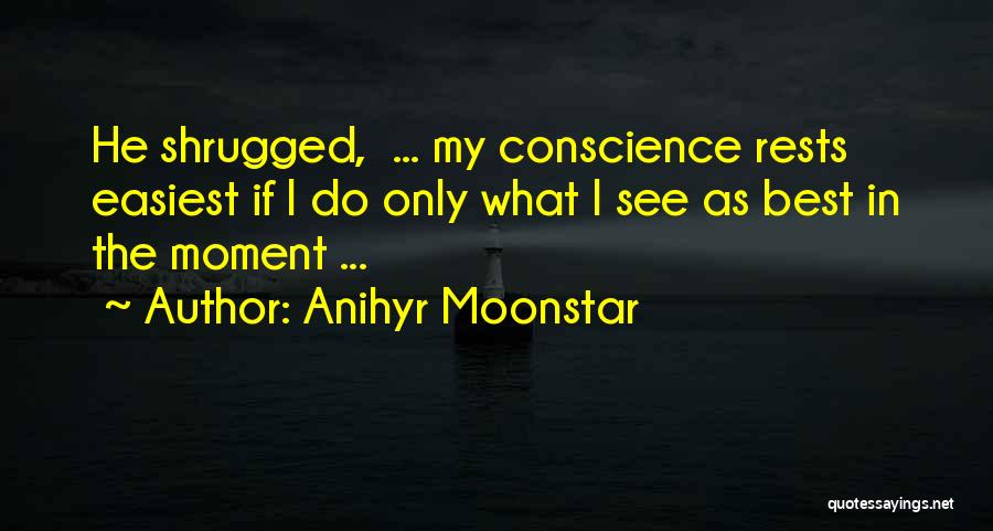 My Best Moment Quotes By Anihyr Moonstar