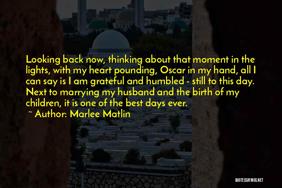 My Best Moment Quotes By Marlee Matlin