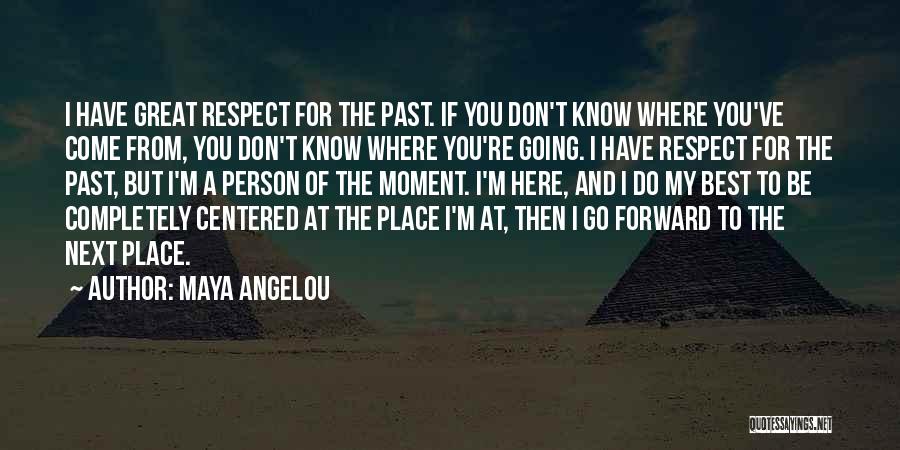 My Best Moment Quotes By Maya Angelou