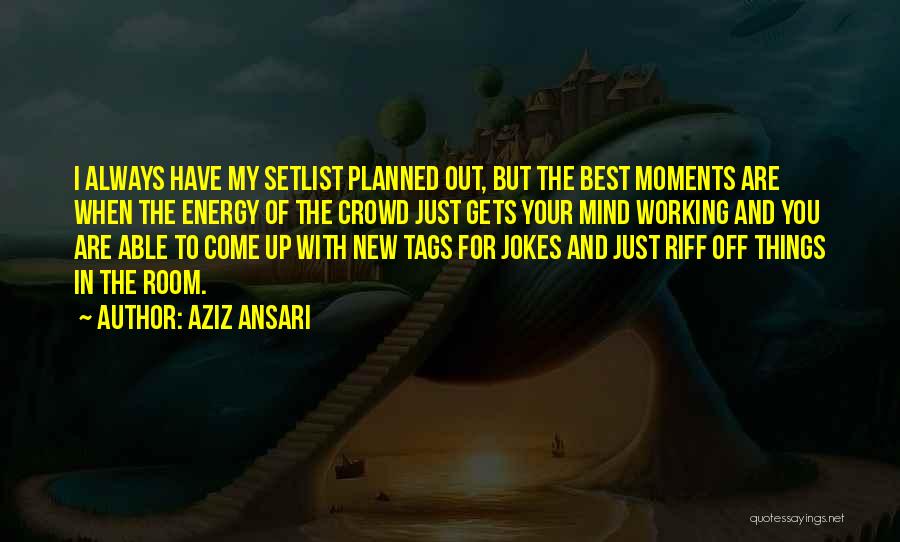 My Best Moments Quotes By Aziz Ansari