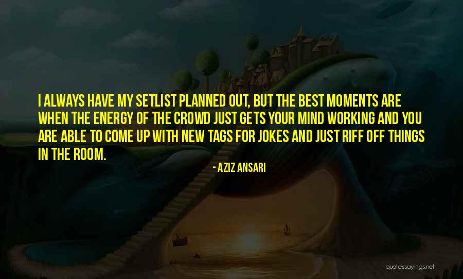 My Best Moments Quotes By Aziz Ansari