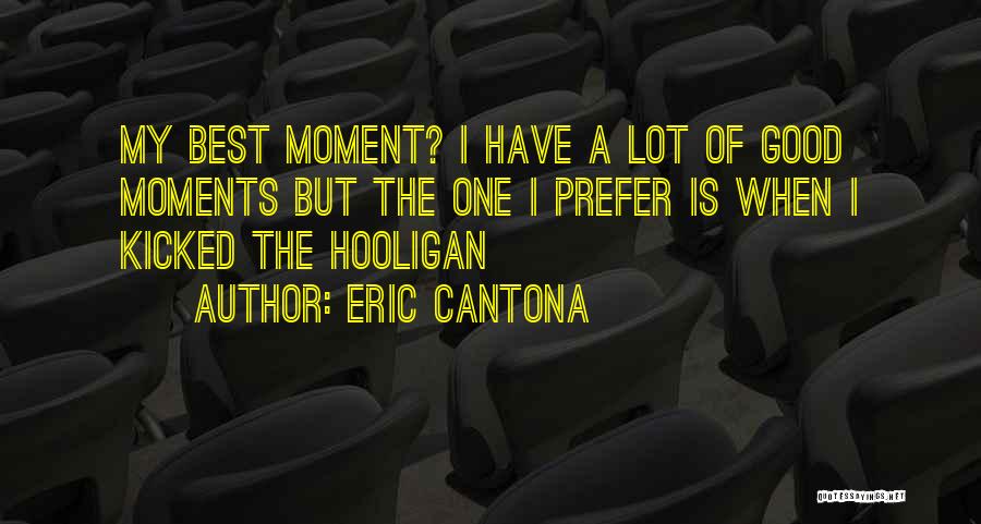 My Best Moments Quotes By Eric Cantona