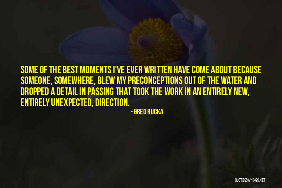 My Best Moments Quotes By Greg Rucka