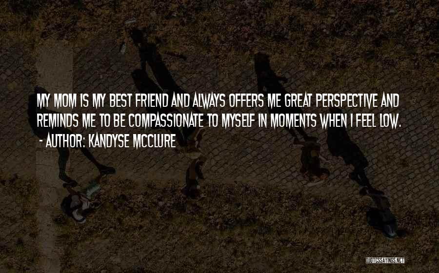 My Best Moments Quotes By Kandyse McClure