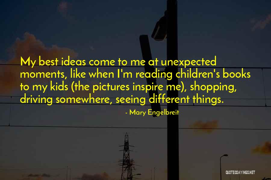 My Best Moments Quotes By Mary Engelbreit