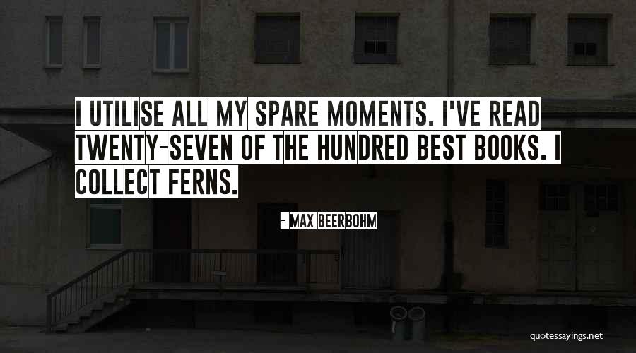 My Best Moments Quotes By Max Beerbohm