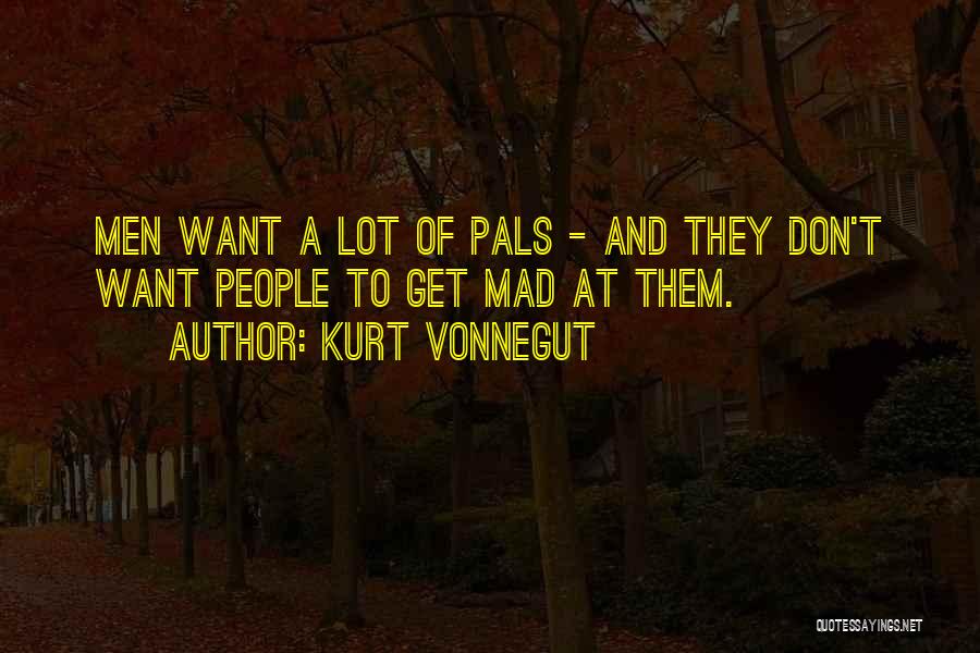 My Best Pals Quotes By Kurt Vonnegut