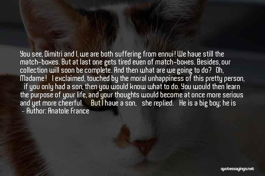 My Big Boy Quotes By Anatole France My Big Boy Quotes By Anatole France
