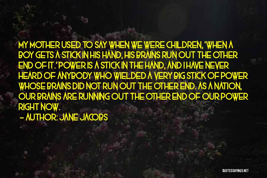 My Big Boy Quotes By Jane Jacobs My Big Boy Quotes By Jane Jacobs