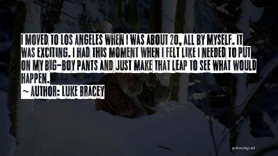 My Big Boy Quotes By Luke Bracey My Big Boy Quotes By Luke Bracey