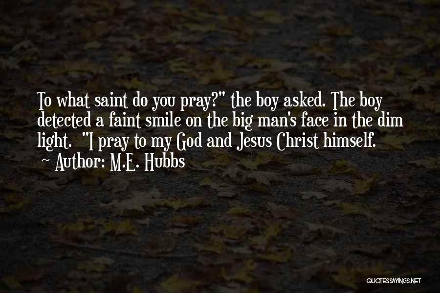 My Big Boy Quotes By M.E. Hubbs My Big Boy Quotes By M.E. Hubbs