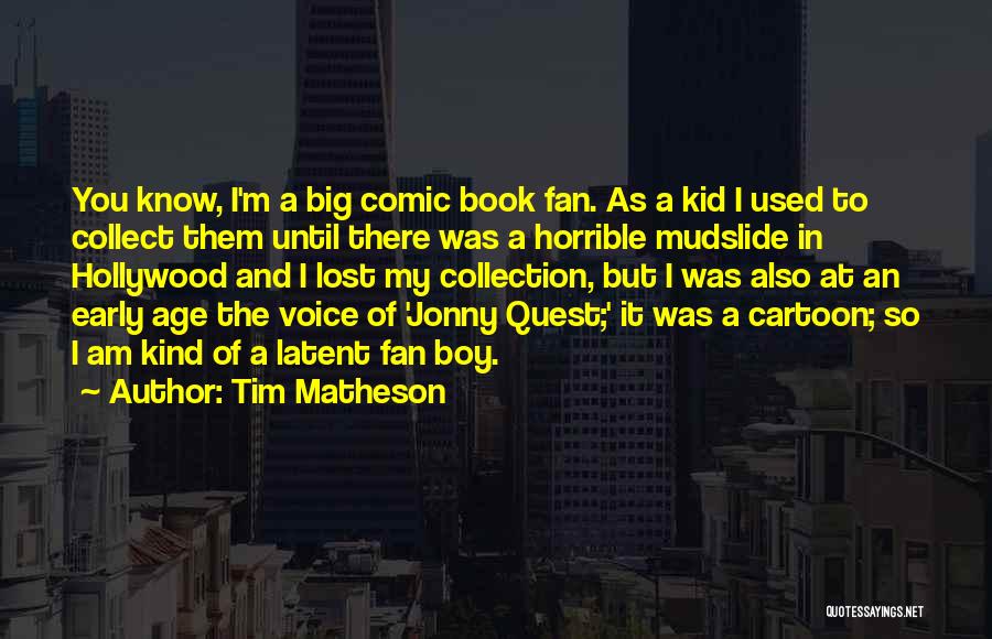 My Big Boy Quotes By Tim Matheson