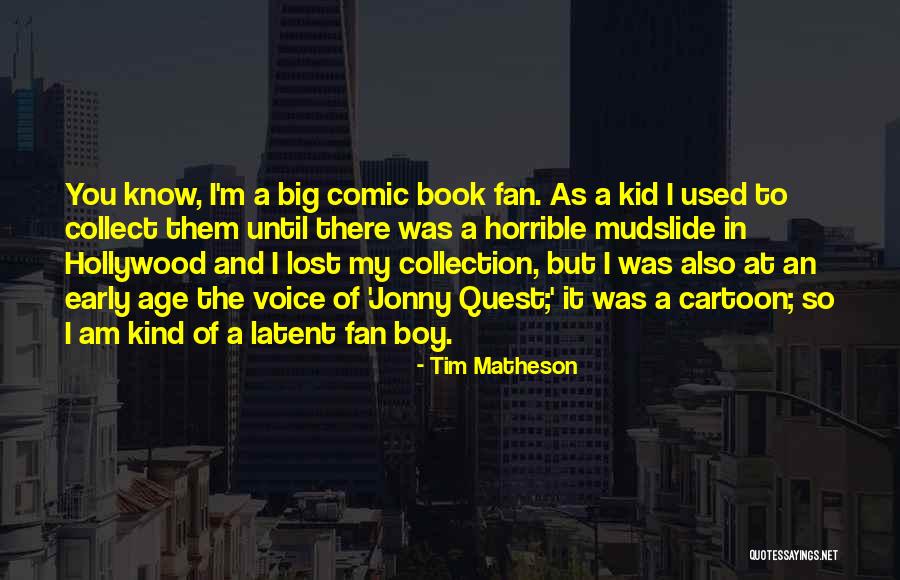 My Big Boy Quotes By Tim Matheson