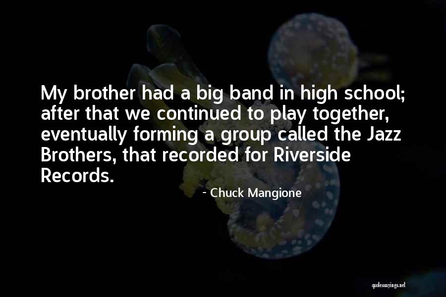 My Big Brother Quotes By Chuck Mangione My Big Brother Quotes By Chuck Mangione