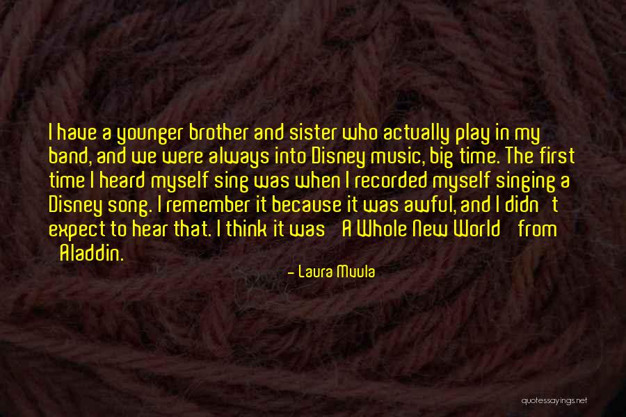 My Big Brother Quotes By Laura Mvula My Big Brother Quotes By Laura Mvula