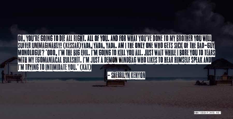 My Big Brother Quotes By Sherrilyn Kenyon My Big Brother Quotes By Sherrilyn Kenyon