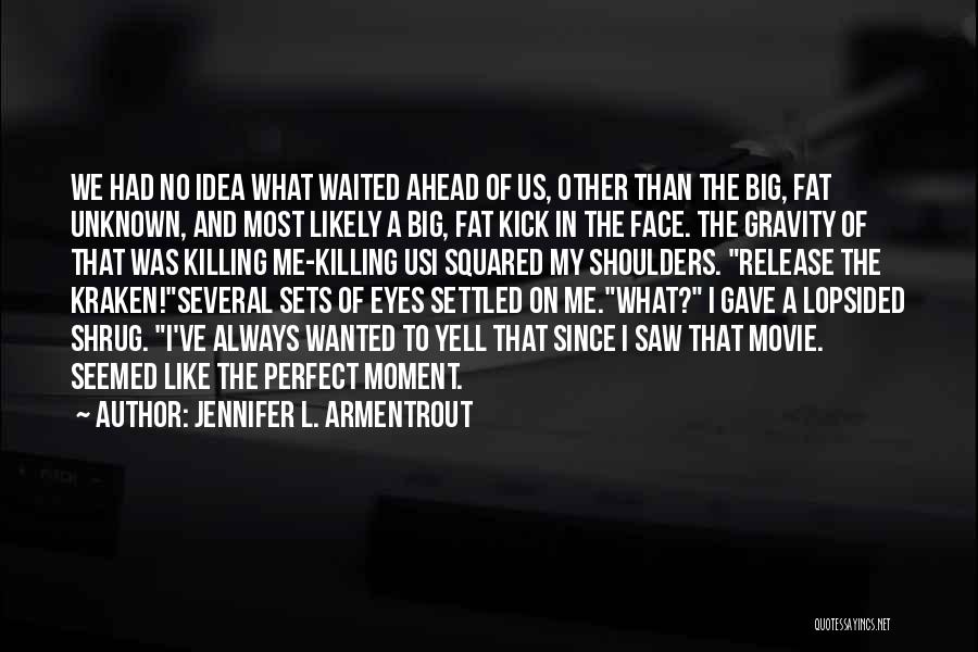 My Big Eyes Quotes By Jennifer L. Armentrout