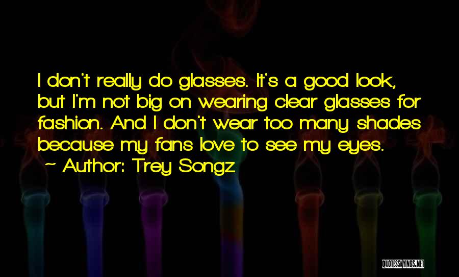 My Big Eyes Quotes By Trey Songz