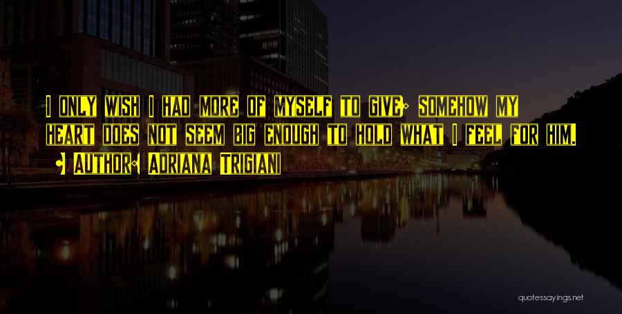 My Big Heart Quotes By Adriana Trigiani