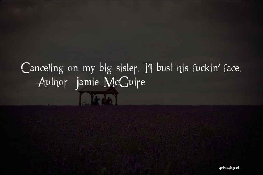 My Big Sister Quotes By Jamie McGuire