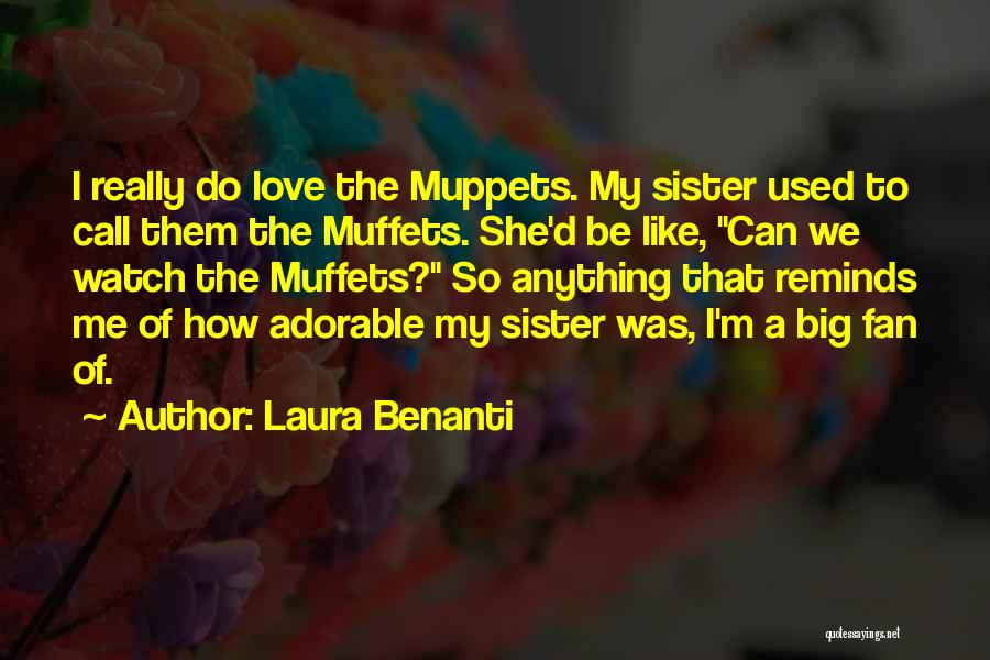 My Big Sister Quotes By Laura Benanti