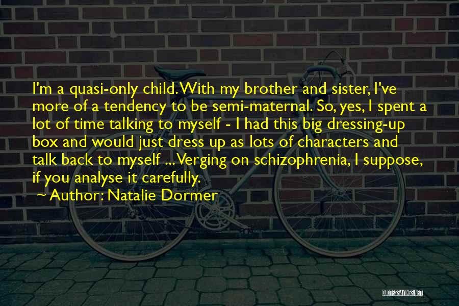 My Big Sister Quotes By Natalie Dormer