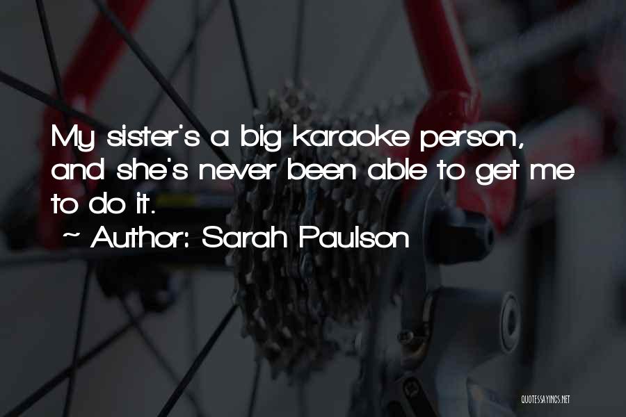 My Big Sister Quotes By Sarah Paulson