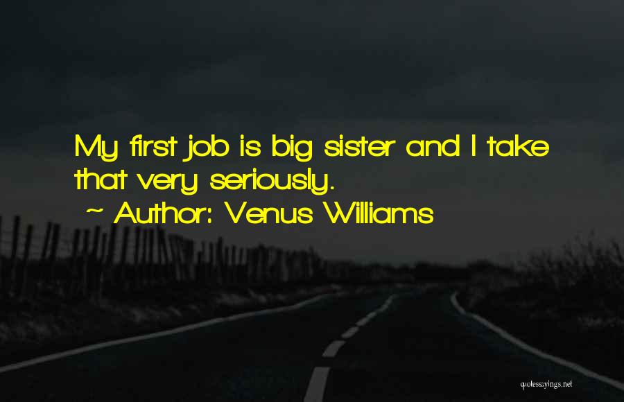 My Big Sister Quotes By Venus Williams