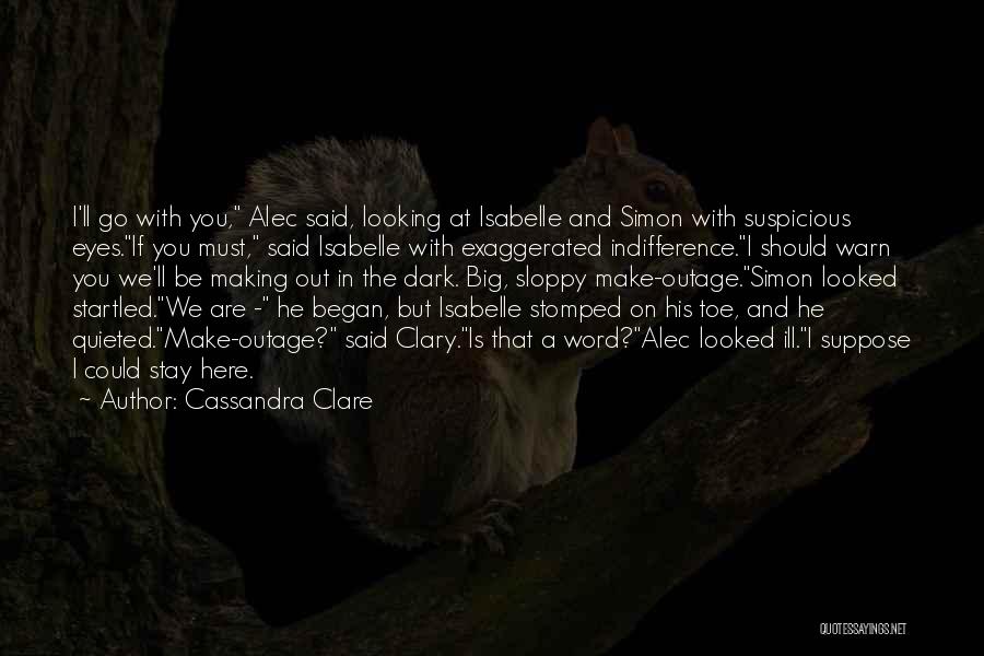 My Big Toe Quotes By Cassandra Clare