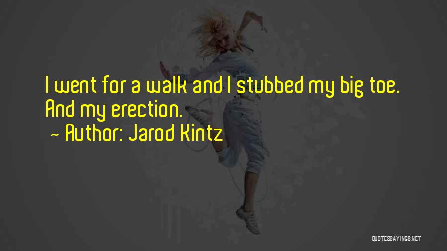 My Big Toe Quotes By Jarod Kintz