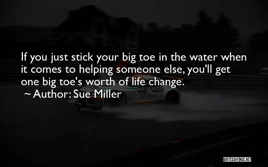 My Big Toe Quotes By Sue Miller