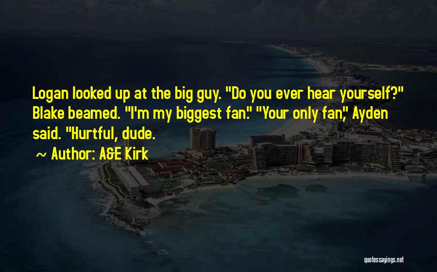 My Biggest Fan Quotes By A&E Kirk