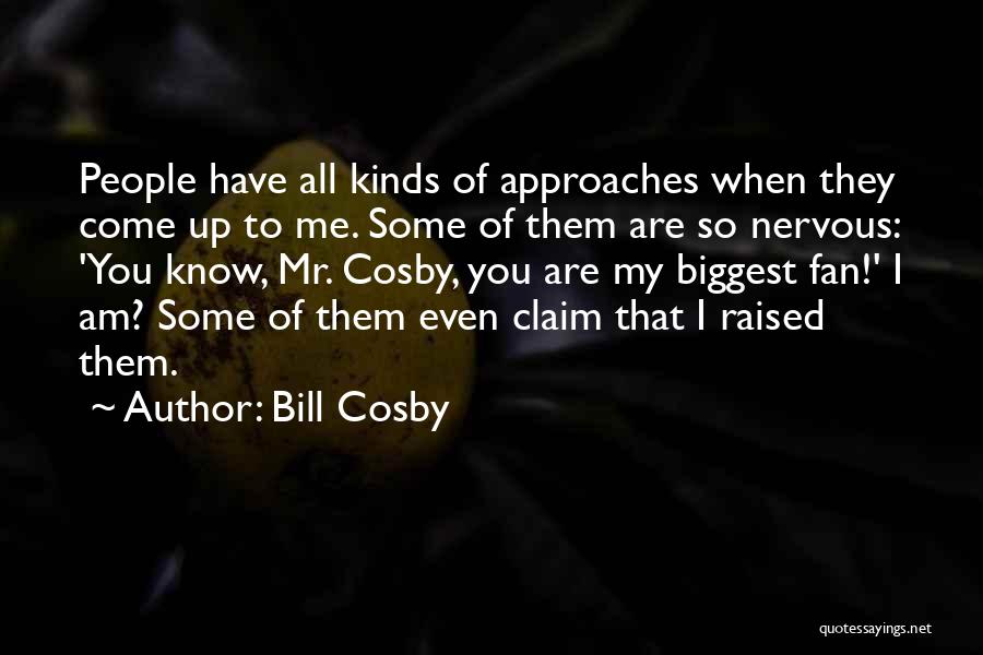 My Biggest Fan Quotes By Bill Cosby