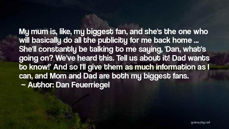 My Biggest Fan Quotes By Dan Feuerriegel