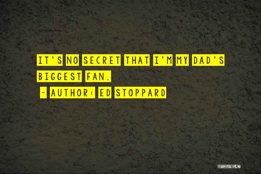 My Biggest Fan Quotes By Ed Stoppard