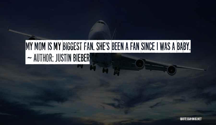 My Biggest Fan Quotes By Justin Bieber