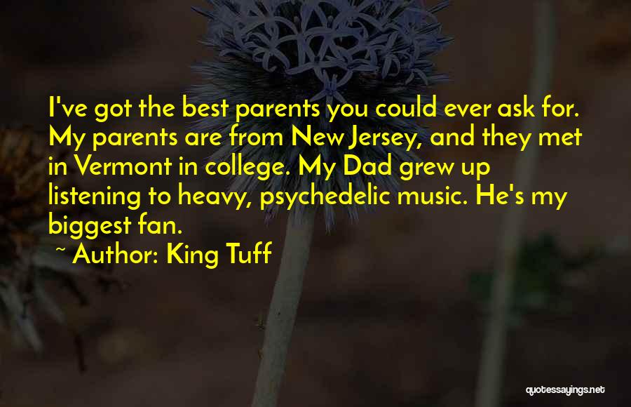 My Biggest Fan Quotes By King Tuff