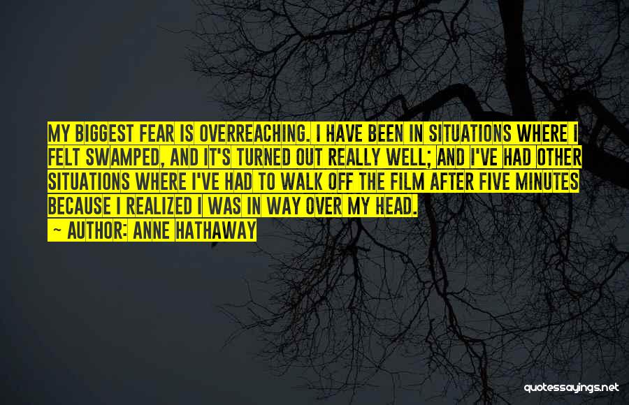 My Biggest Fear Quotes By Anne Hathaway