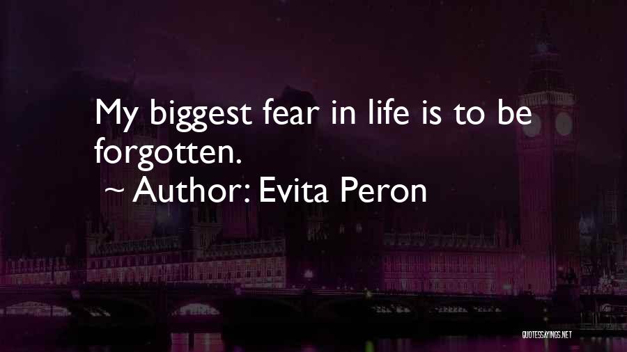 My Biggest Fear Quotes By Evita Peron