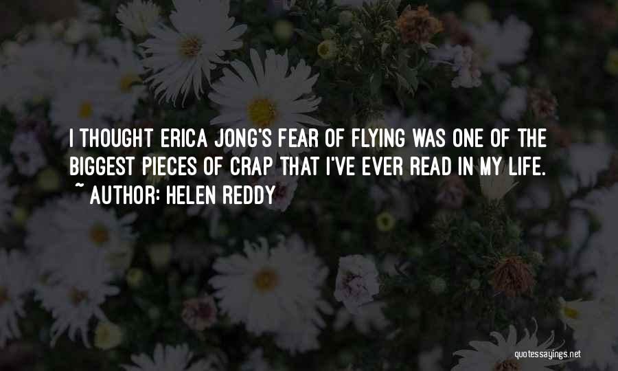 My Biggest Fear Quotes By Helen Reddy