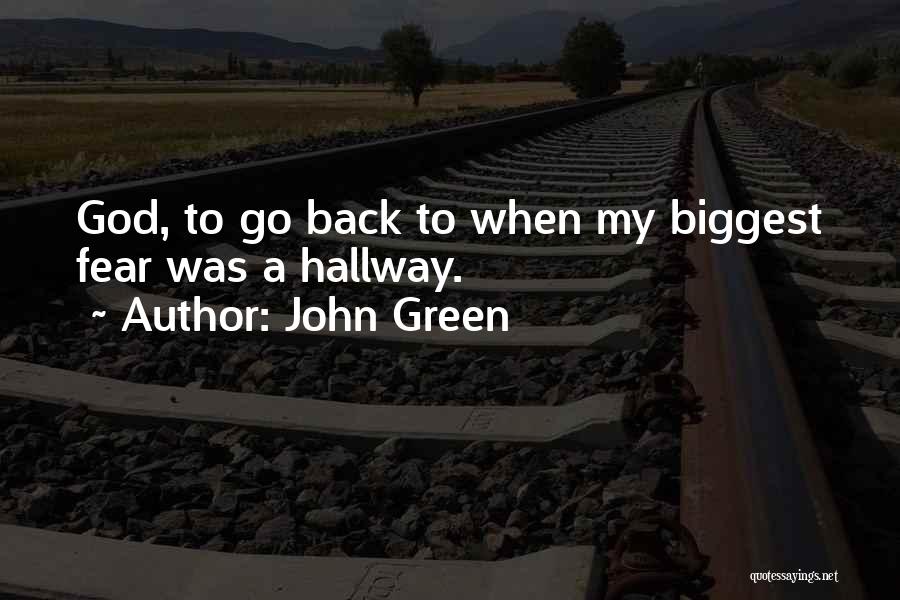 My Biggest Fear Quotes By John Green
