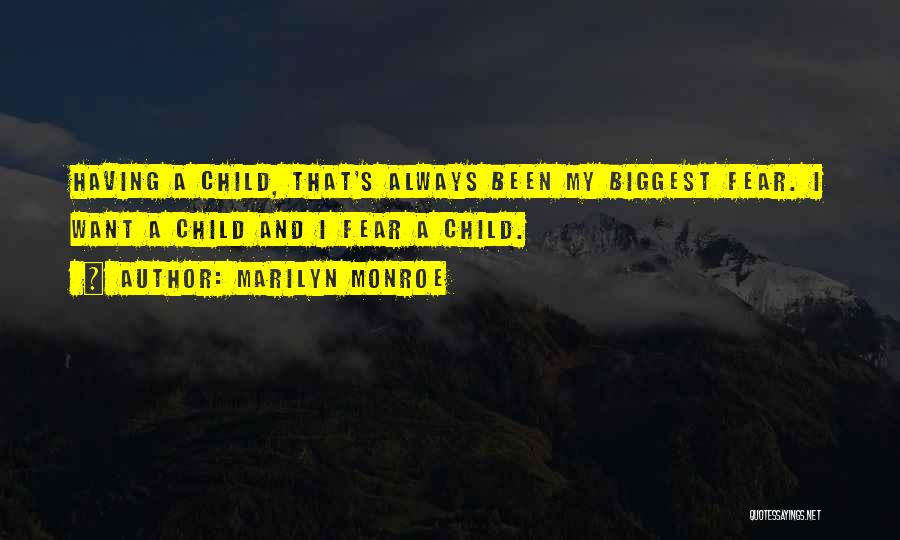 My Biggest Fear Quotes By Marilyn Monroe
